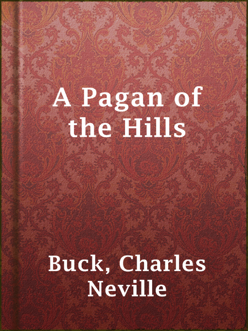 Title details for A Pagan of the Hills by Charles Neville Buck - Available